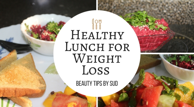 Healthy Lunch for Weight Loss | Beauty Tips By Sud